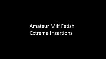 milf amateur fetish extreme insertions - PainalSex.com