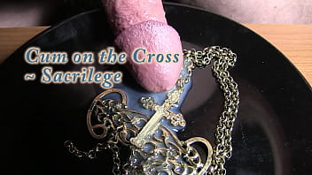 Cumming on the Cross Sacrilege