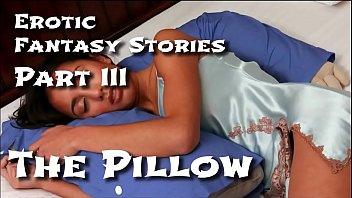 Historias de fantasía erótica 3: La almohada