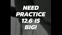 ¡Necesita práctica! 12.6 ¡¡ES GRANDE !!