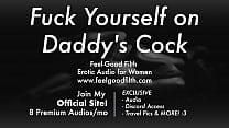Ролевая игра DDLG: Трахни себя на большом члене папочки (feelgoodfilth.com - Эротическое аудио порно для женщин)