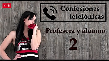 Telephone Confession 2, in spagnolo, l'insegnante diventa un vizioso.