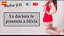 JOI audio español - O médico apresenta Silvia.