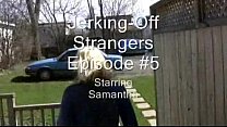 Jerky Girls - Jerking Off Strangers Episodio 5 - Samantha