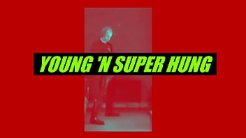 YOUNG N' SUPER HUNG
