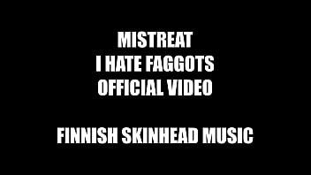 I HATE FAGGOTS official video Mistreat Finland Skinhead