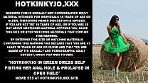 Hotkinkyjo in green dress self fisting her anal hole & prolapse in open field