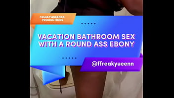 Vacation bathroom sex with a round ass Ebony(FULL VIDEO ON XRED)