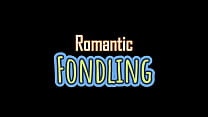 Romantic Fondling