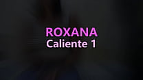 HOT ROXANA 1 - I'm Always Horny