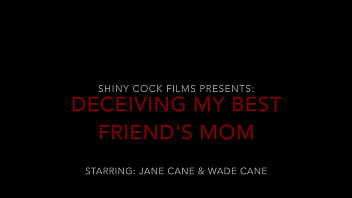 Deceiving My Best Friends Mom - Jane Cane