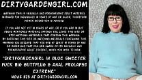 Dirtygardengirl в синем слаще трахается с большой анальной пробкой и экстремальным анальным пролапсом