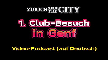 First club visit in GENEVA (CH) – VIDEO PODCAST in German